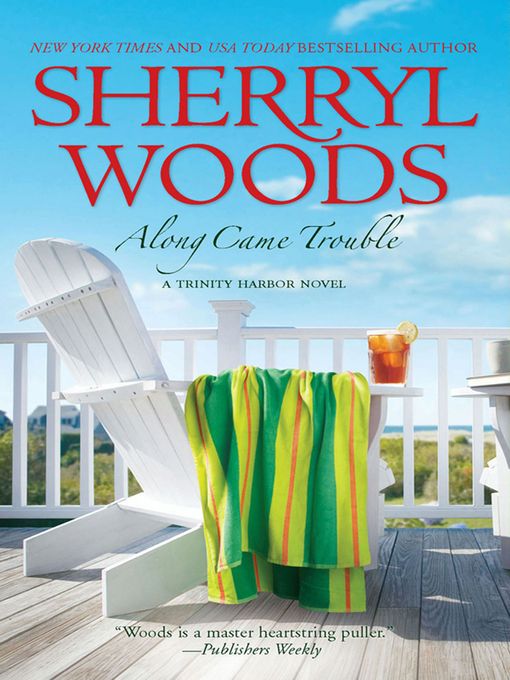 Title details for Along Came Trouble by Sherryl Woods - Available